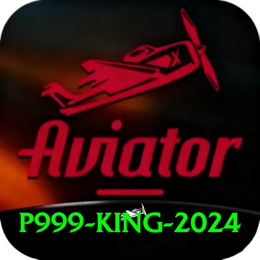 p999 King 2024 - 2